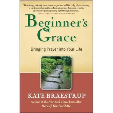 Beginner's Grace: Bringing Prayer Into Your Life