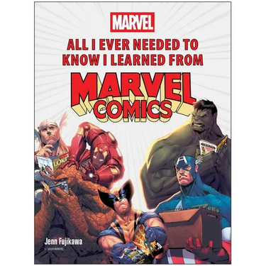 All I Ever Needed to Know I Learned from Marvel Comics