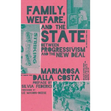 Family, Welfare, and the State: Between Progressivism and the New Deal, Second Edition