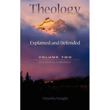 Theology: Explained and Defended - Volume Two