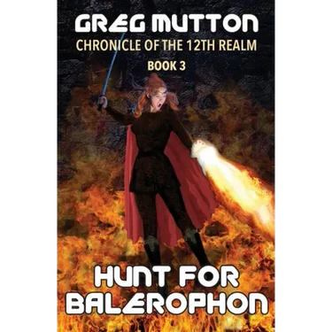 Hunt for Balerophon: Chronicle of the 12th Realm Book 3