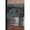 Services of Colored Americans, in the Wars of 1776 and 1812