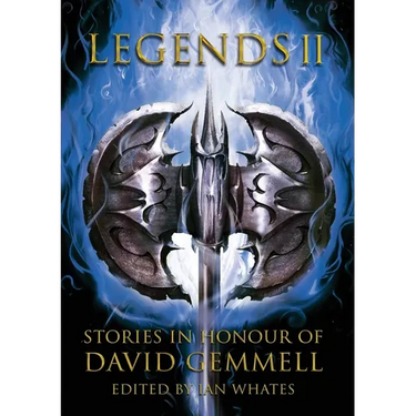 Legends 2, Stories in Honour of David Gemmell