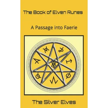 The Book of Elven Runes: A Passage into Faerie