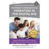 The Parent's Workbook for Parenting in the Digital Age: What All Parents Need to Know for Safe and Responsible Use of Internet, Tech and Social Media