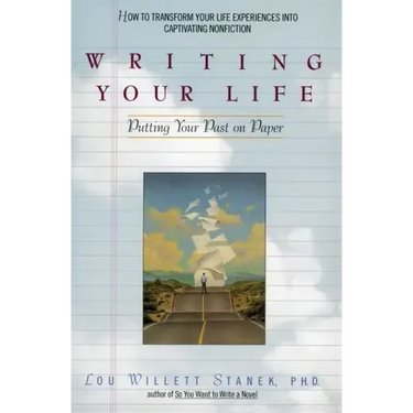 Writing Your Life: Putting Your Past on Paper