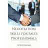 Negotiation Skills for Sales Professionals: A Practical Guide