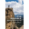 It Is Possible: Experience the Abundant Life