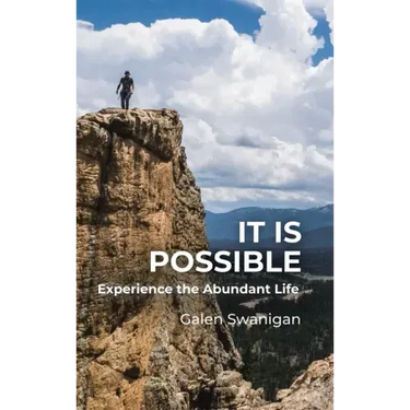 It Is Possible: Experience the Abundant Life