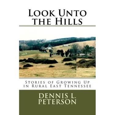 Look Unto the Hills: Stories of Growing Up in Rural East Tennessee