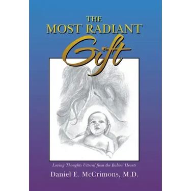 The Most Radiant Gift: Loving Thoughts Uttered from the Babies' Hearts