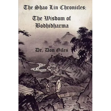 The Shao Lin Chronicles: The Wisdom of Bodhidharma