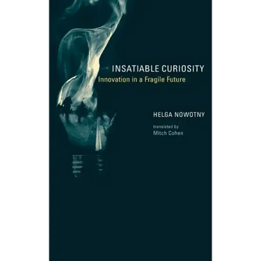Insatiable Curiosity: Innovation in a Fragile Future