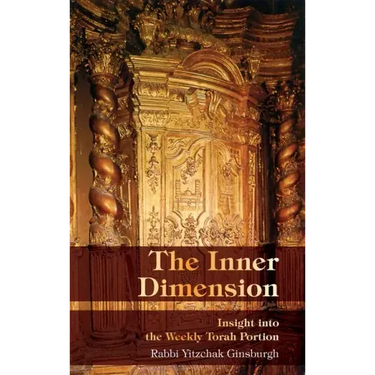 The Inner Dimension: Insight in the Weekly Torah Portion