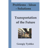 Problems - Ideas - Solutions: Transportation of the Future: Solving Global Problems Together (with Pictures)