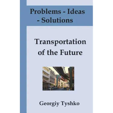Problems - Ideas - Solutions: Transportation of the Future: Solving Global Problems Together (with Pictures)