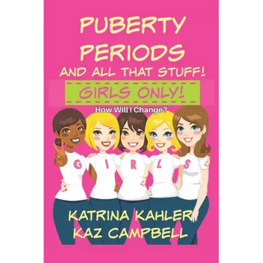Puberty, Periods and all that stuff! GIRLS ONLY!: How Will I Change?