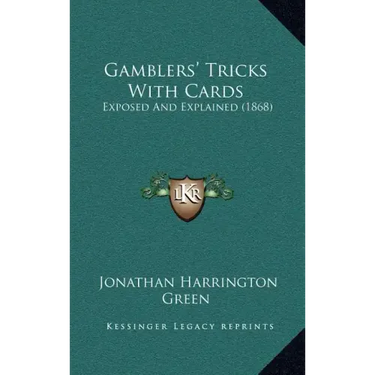 Gamblers' Tricks With Cards: Exposed And Explained (1868)