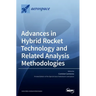 Advances in Hybrid Rocket Technology and Related Analysis Methodologies