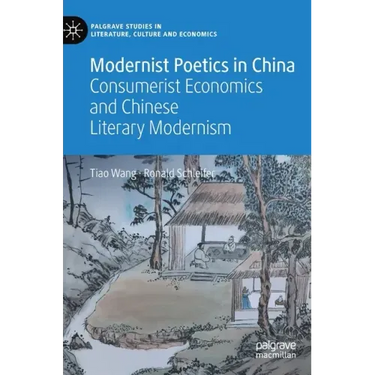 Modernist Poetics in China: Consumerist Economics and Chinese Literary Modernism