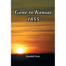 Gone to Kansas 1855