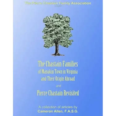 The Chastain Families of Manakin Town: And Pierre Chastain Revisited