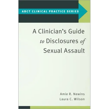 A Clinician's Guide to Disclosures of Sexual Assault