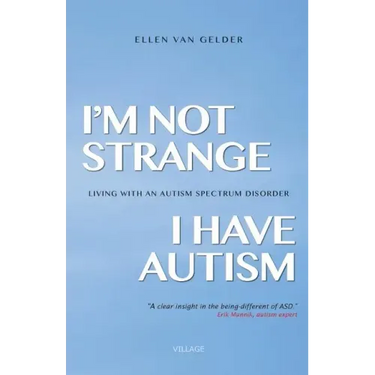 I'm Not Strange, I Have Autism: Living with an Autism Spectrum Disorder