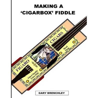 Making a Cigarbox Fiddle