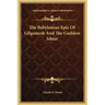 The Babylonian Epic of Gilgamesh and the Goddess Ishtar