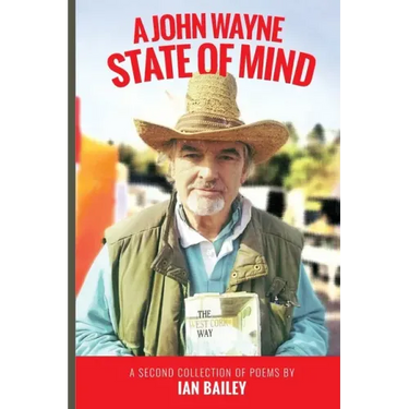 A John Wayne State of Mind: A Second Collection of Poetry