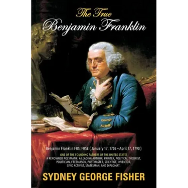 The True Benjamin Franklin