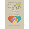 Choose Only Love: Homo-Christus Deo