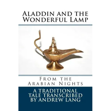 Aladdin and the Wonderful Lamp: From the Arabian Nights
