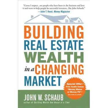 Building Real Estate Wealth in a Changing Market: Reap Large Profits from Bargain Purchases in Any Economy