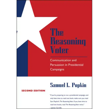 The Reasoning Voter: Communication and Persuasion in Presidential Campaigns