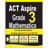ACT Aspire Grade 3 Mathematics: A Comprehensive Review and Ultimate Guide to the ACT Aspire Math Test