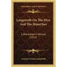 Langstroth On The Hive And The Honeybee: A Bee Keeper's Manual (1914)
