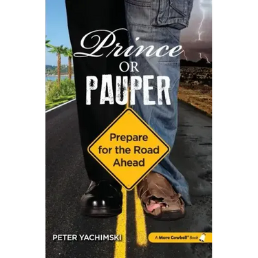 Prince or Pauper: Prepare for the Road Ahead