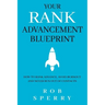 Your Rank Advancement Blueprint: How to rank advance, avoid burnout and never run out of contacts