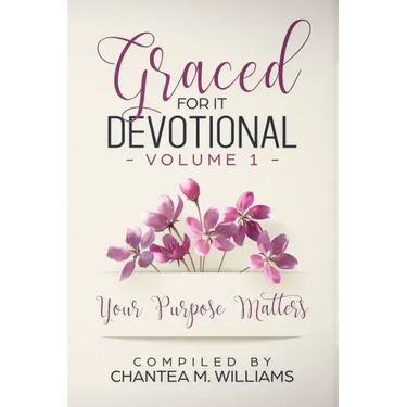 Graced For It Devotional, Volume 1: Your Purpose Matters