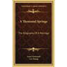 A Thousand Springs: The Biography Of A Marriage