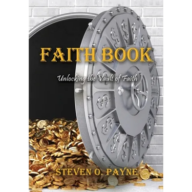 Faith Book: Bible answers to unlock the vault of faith