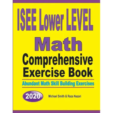 ISEE Lower Level Math Comprehensive Exercise Book: Abundant Math Skill Building Exercises