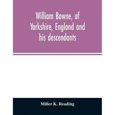 William Bowne, of Yorkshire, England and his descendants