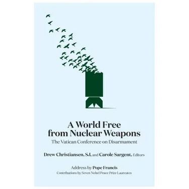 A World Free from Nuclear Weapons: The Vatican Conference on Disarmament