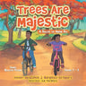 Trees Are Majestic: A Salute to Arbor Day