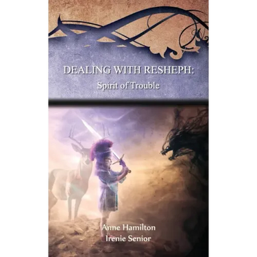 Dealing with Resheph: Spirit of Trouble: Strategies for the Threshold #6