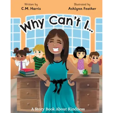 Why Can't I?: A Story Book About Kindness (Book #2)