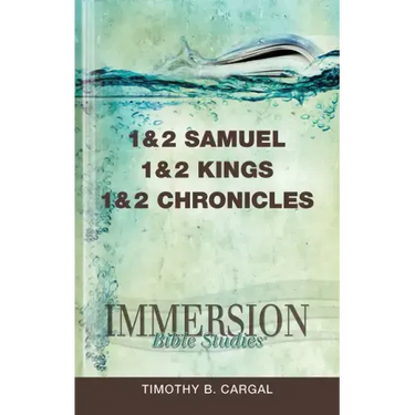 Immersion Bible Studies: 1 & 2 Samuel, 1 & 2 Kings, 1 & 2 Chronicles